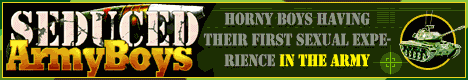 Click here for Seduced Army Boys website