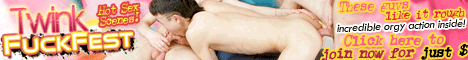 Click here for Twink Fuck Fest website