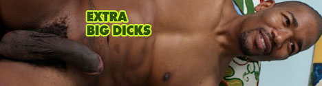 Click here for Extra Big Dicks website